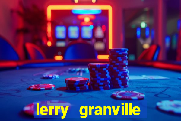 lerry granville reclame aqui